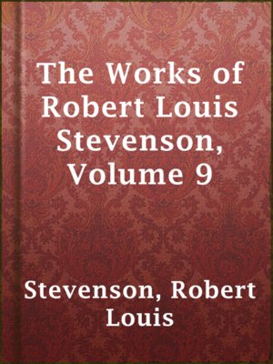 cover image of The Works of Robert Louis Stevenson, Volume 9